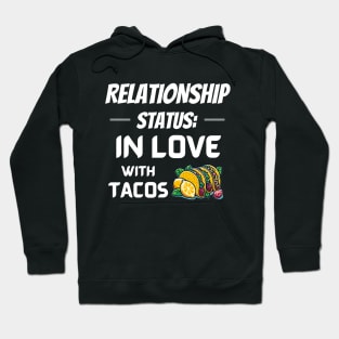 Relationship Status: In Love with Tacos Hoodie